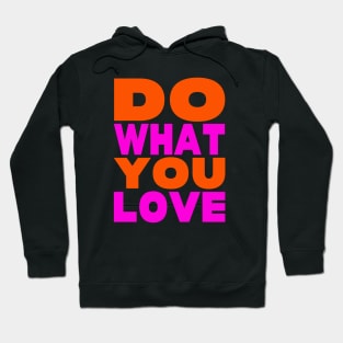 Do what you love Hoodie